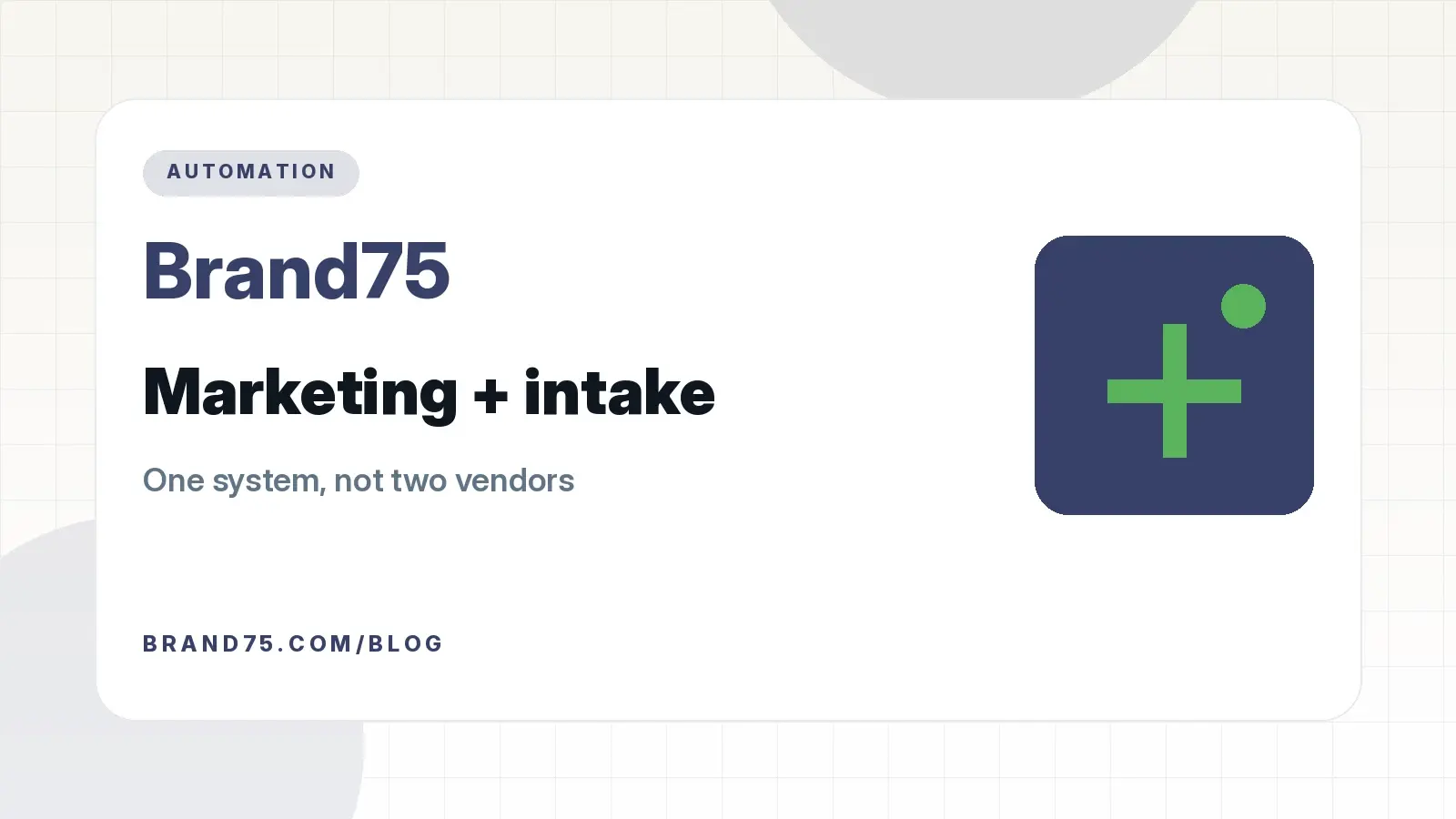 Brand75 cover graphic: AI marketing and AI intake as one system for law firms.