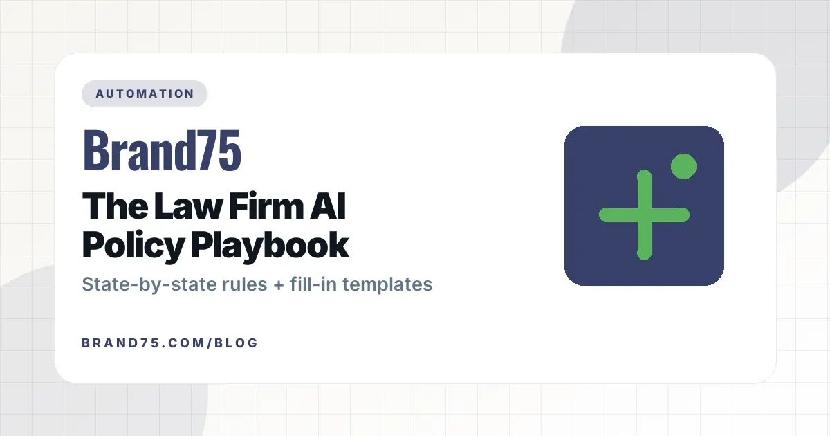 Brand75 cover graphic: law firm AI policy playbook with state-by-state rules and fill-in templates.