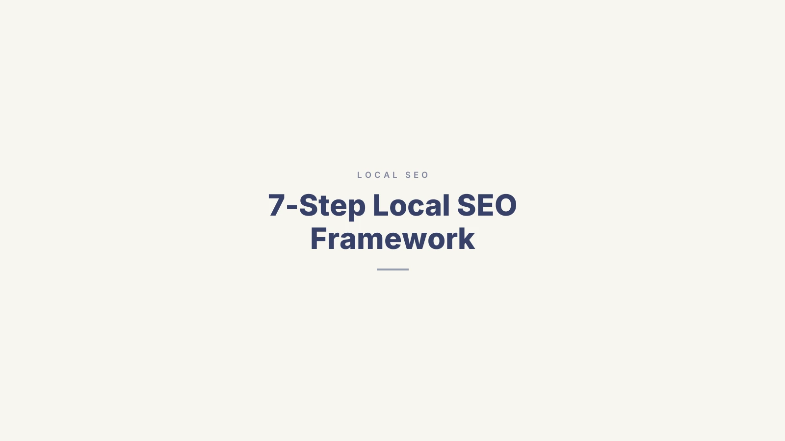 7-Step Local SEO Framework title card.